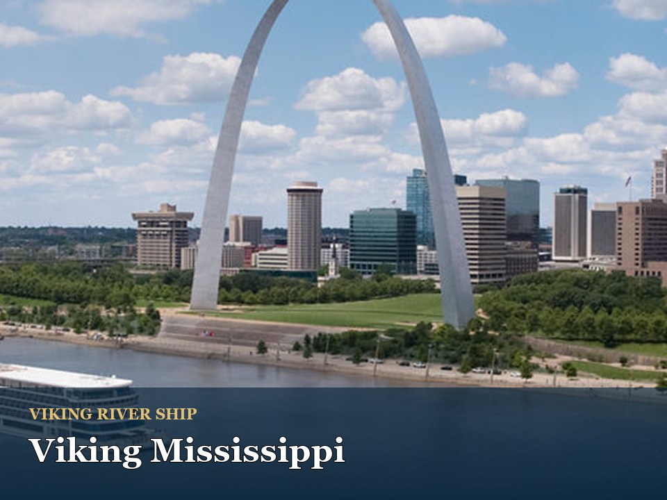 Viking Mississippi cruise ship — St. Louis Gateway Arch and Riverboat